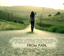 Sometimes it's better to push someone away, not because you stopped loving that someone.jpg